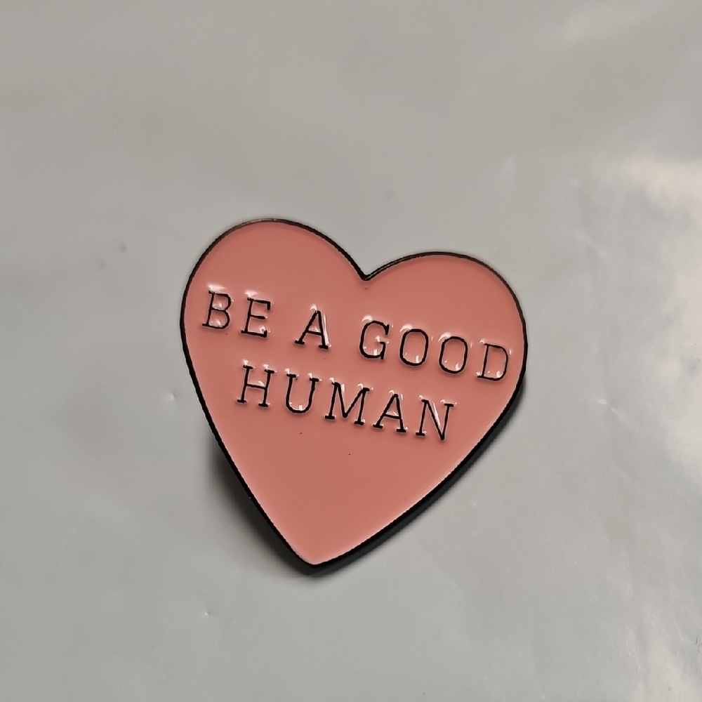"Be A Good Human" Pink Heart Enamel Pin Brooch NWOT